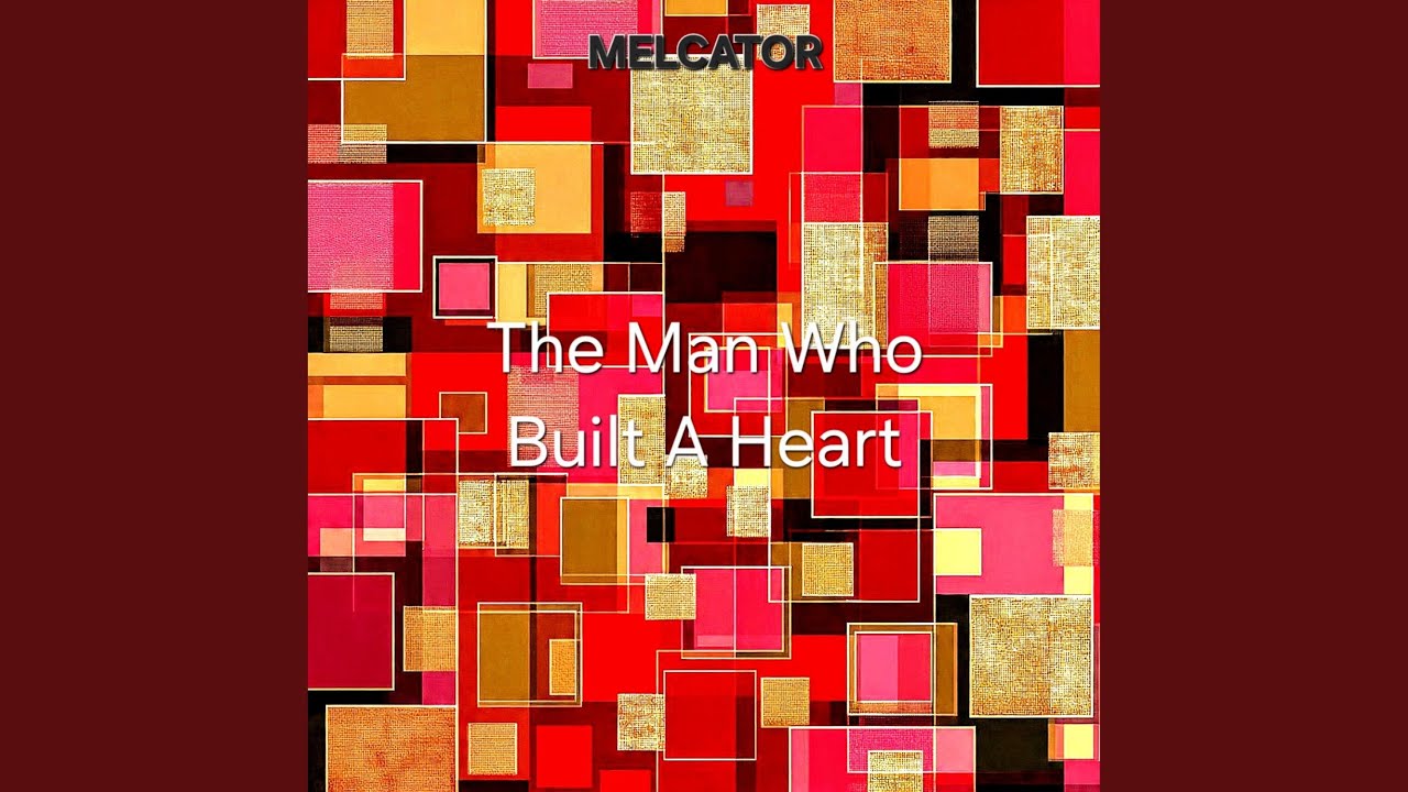 The Man Who Built A Heart