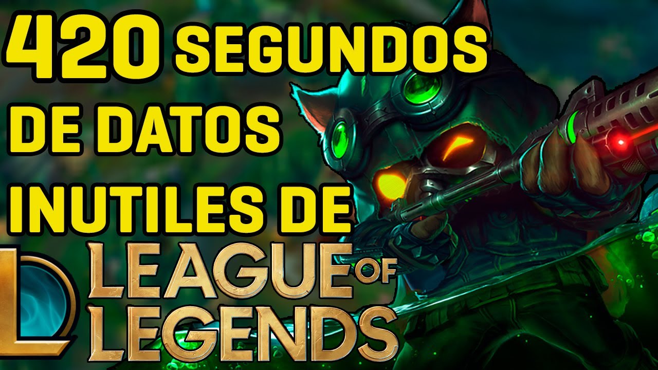 420 SEGUNDOS de DATOS INUTILES de LEAGUE OF LEGENDS