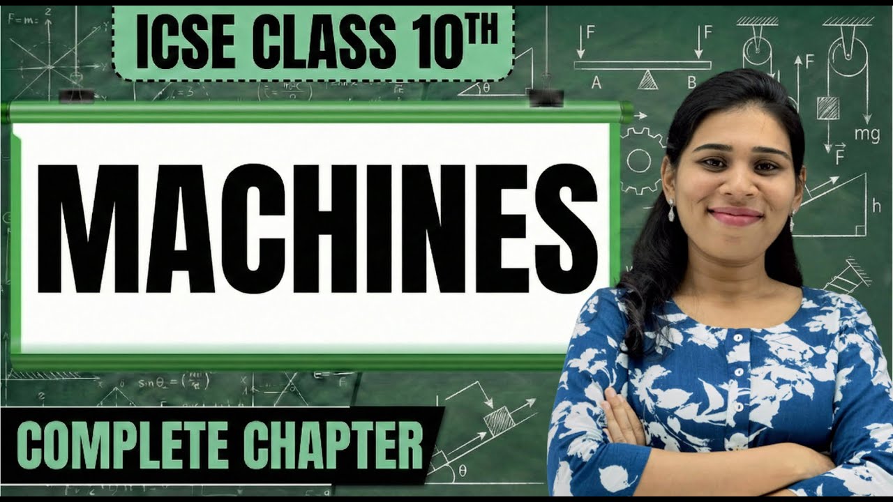 Machines ICSE Class 10 Physics | Complete Chapter + PYQs | Exam-Oriented Revision 2026