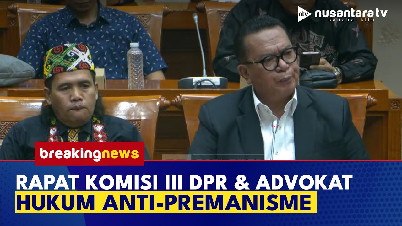 [LIVE] Panas! Rapat Komisi III DPR & Advokat Hukum Anti-Premanisme, Heboh Ormas 'Rasa' Preman