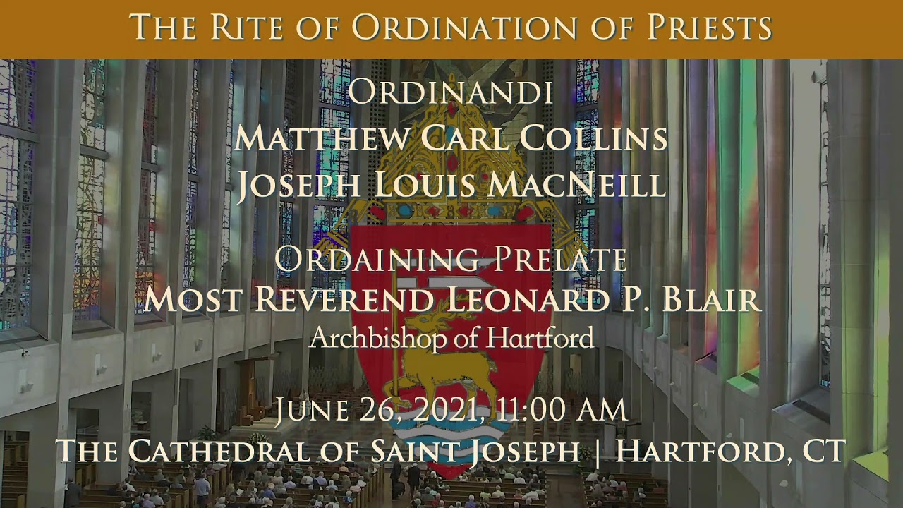 The Rite of Ordination of Priests - June 26, 2021 - Archdiocese of Hartford