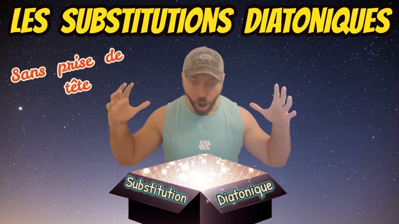 La substitution diatonique (sans prise de tête)