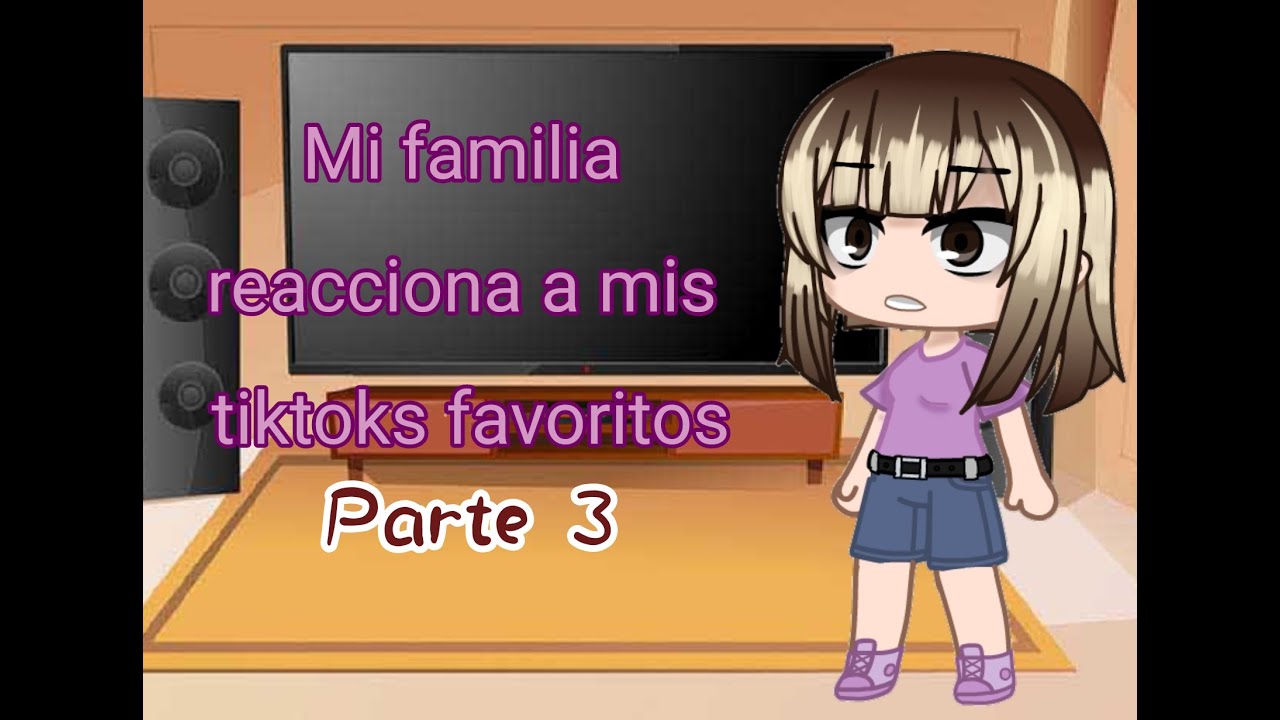 Mi familia reacciona a mis tiktoks favoritos [] Parte 3 []