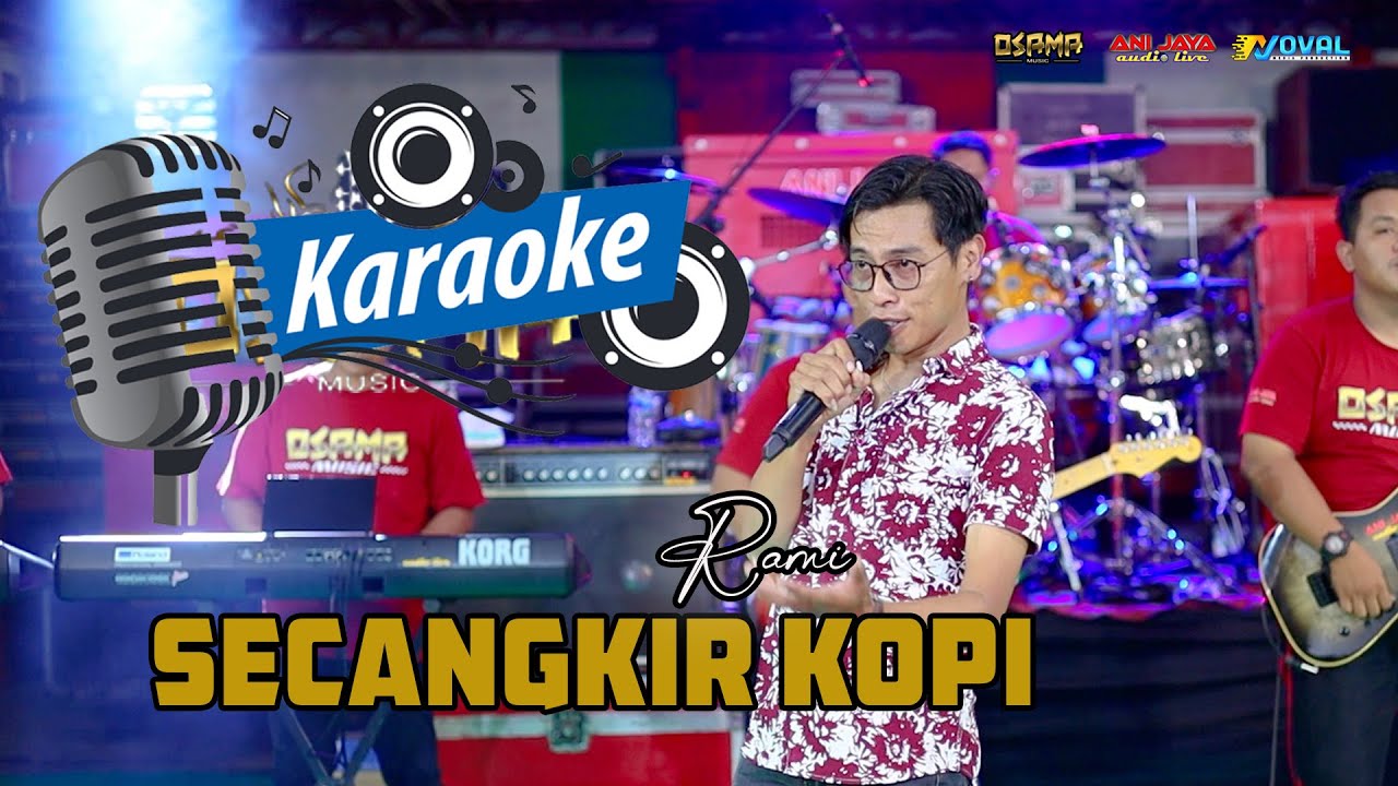 KARAOKE SECANGKIR KOPI - OSAMA MUSIK - ANIJAYA AUDIO LIVE - NOVAL PRODUCTION