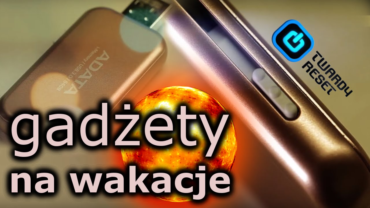 Akcesoria idealne na wakacje - TEST - Twardy Reset