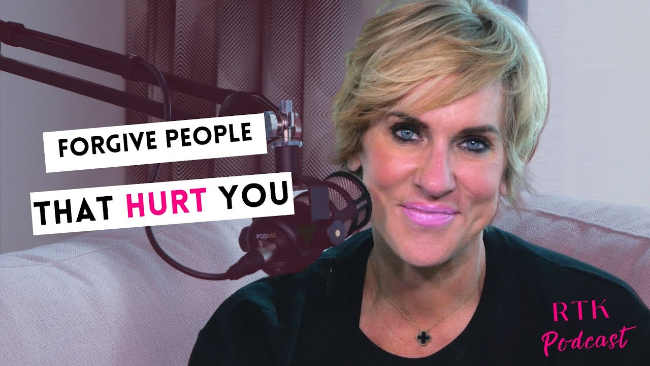 How to FORGIVE People That Hurt You | RTK Podcast Episode #293