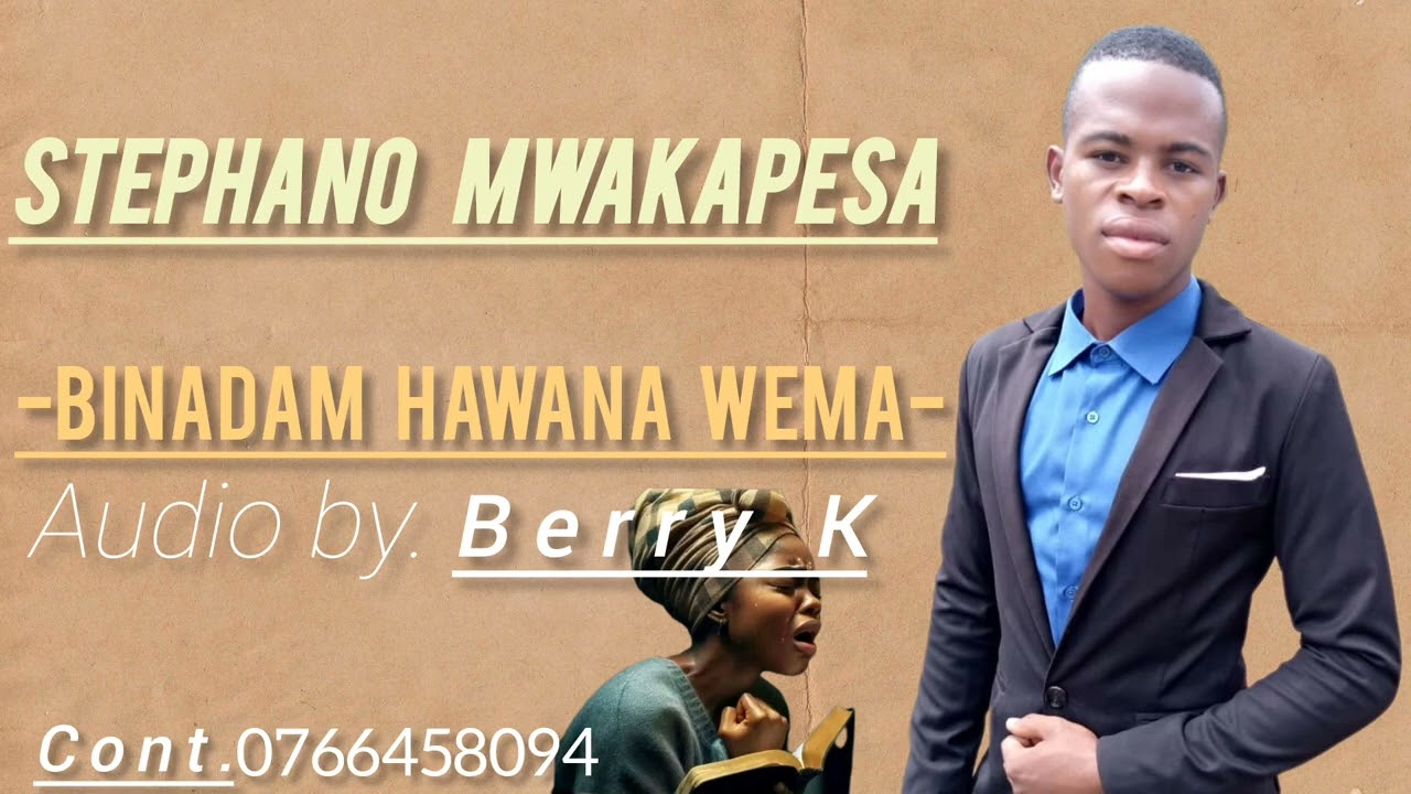 STEPHANO MWAKAPESA NO 0766458094