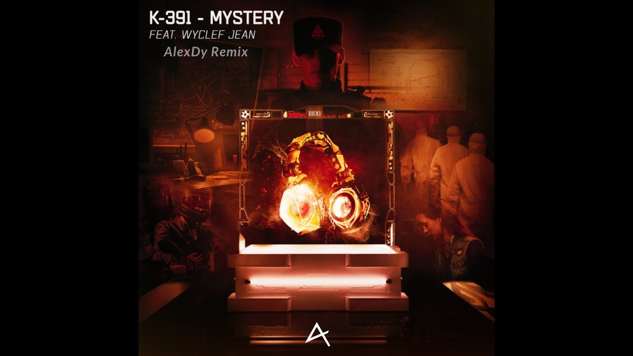 K-391 - Mystery Ft. Wyclef Jean (AlexDy Remix) #MysteryRemix