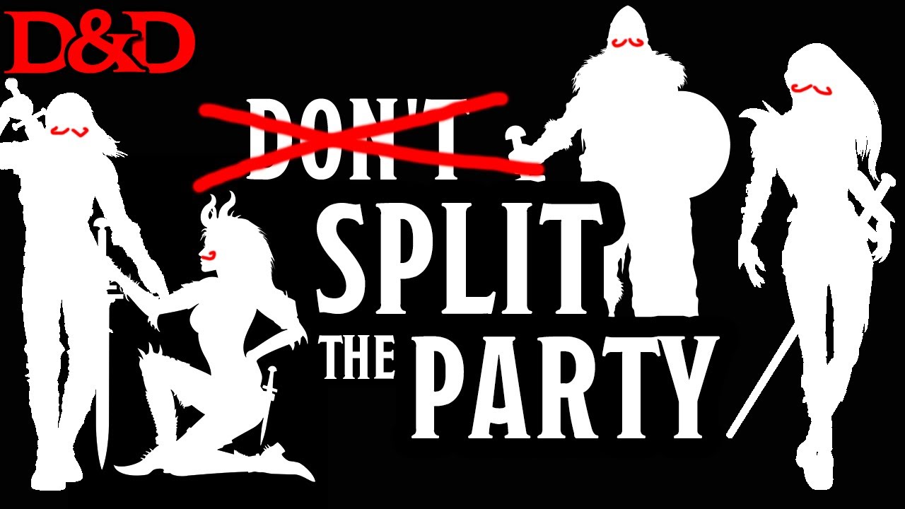 Let&rsquo;s Split the Party! How and Why to Split a D&D Group Up