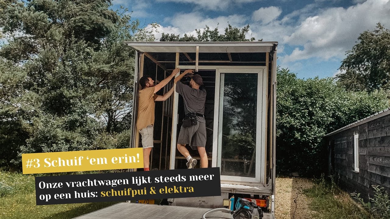 #3 SCHUIF ‘EM ERIN! | Schuifpui & elektra | Vrachtwagen lijkt steeds meer op een huis 🚪⚡️