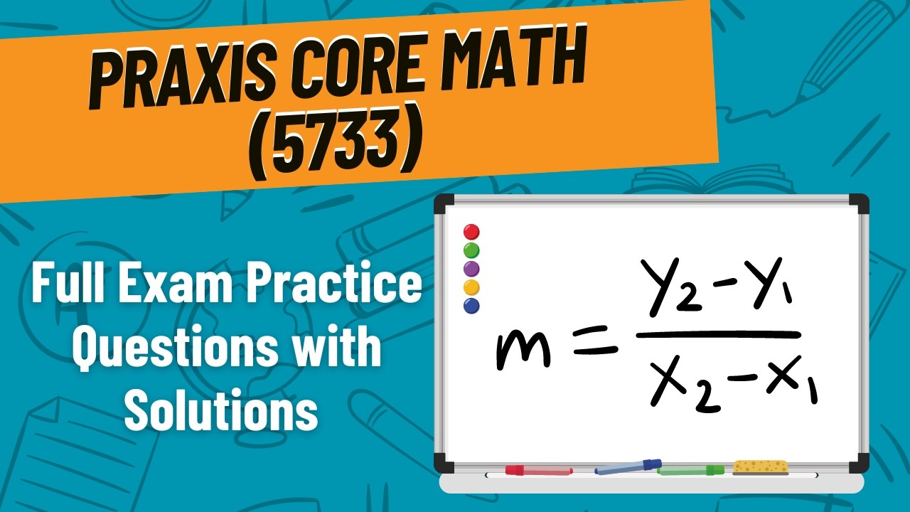 Praxis Core Math (5733) Full Exam Practice Questions | Step by Step Solutions