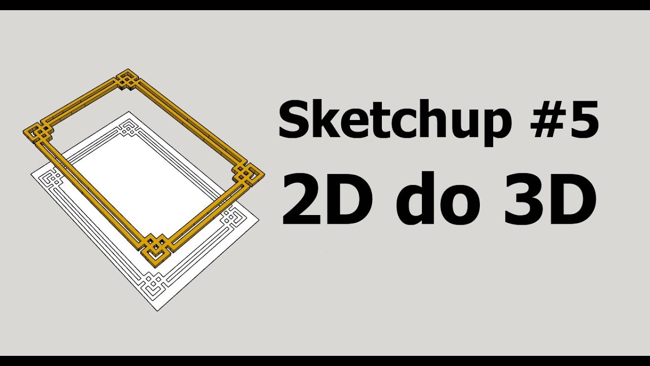 Sketchup#5 od 2D do 3D