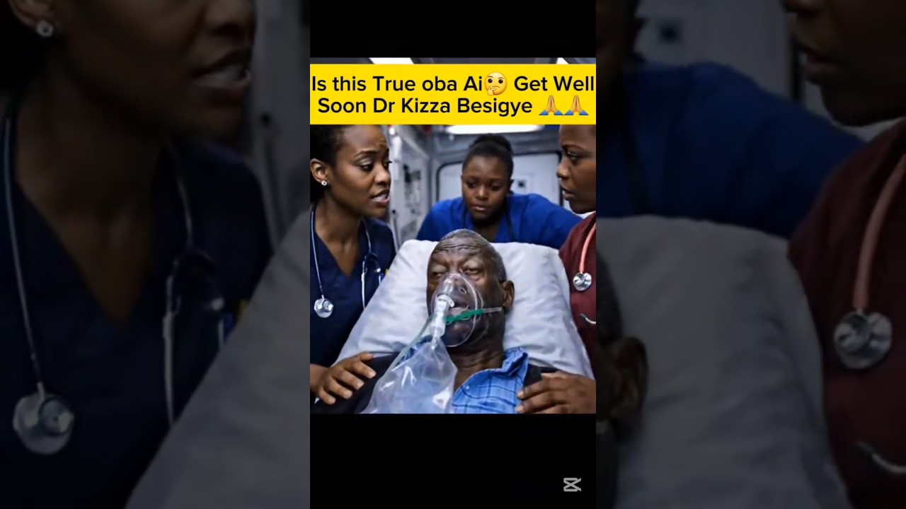 Is this True oba Ai🤔 Get Well Soon Dr Kizza Besigye 🙏🙏