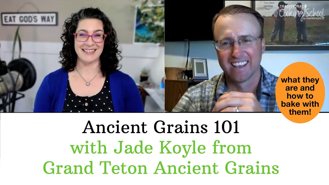 Ancient Grains 101 ...с Джейд Койл из Grand Teton Ancient Grains