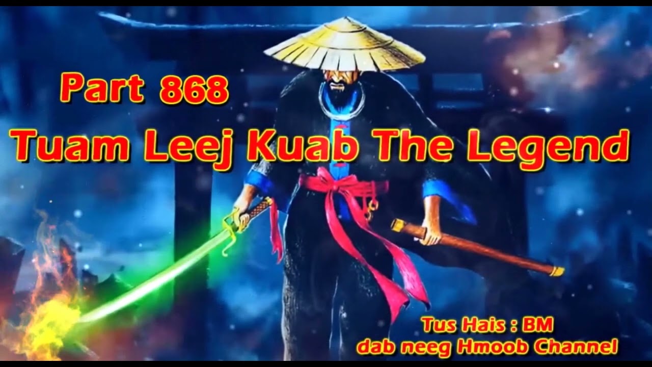 Tuam Leej Kuab The Hmong Shaman Warrior (Part 868)