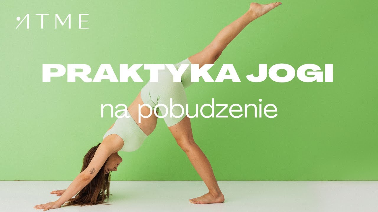 praktyka jogi NA POBUDZENIE I DOBRY NASTRÓJ - poranna joga / Vinyasa yoga