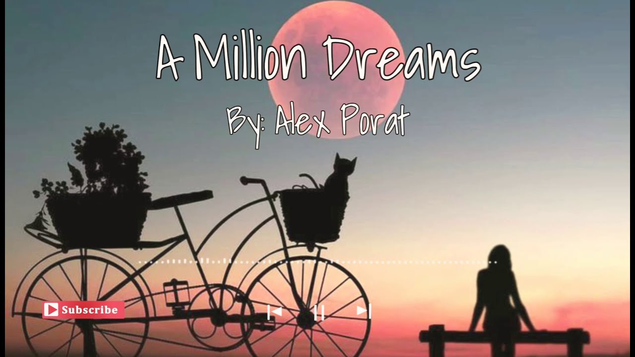 A MILLION DREAMS - Alex Porat (Lyrics)
