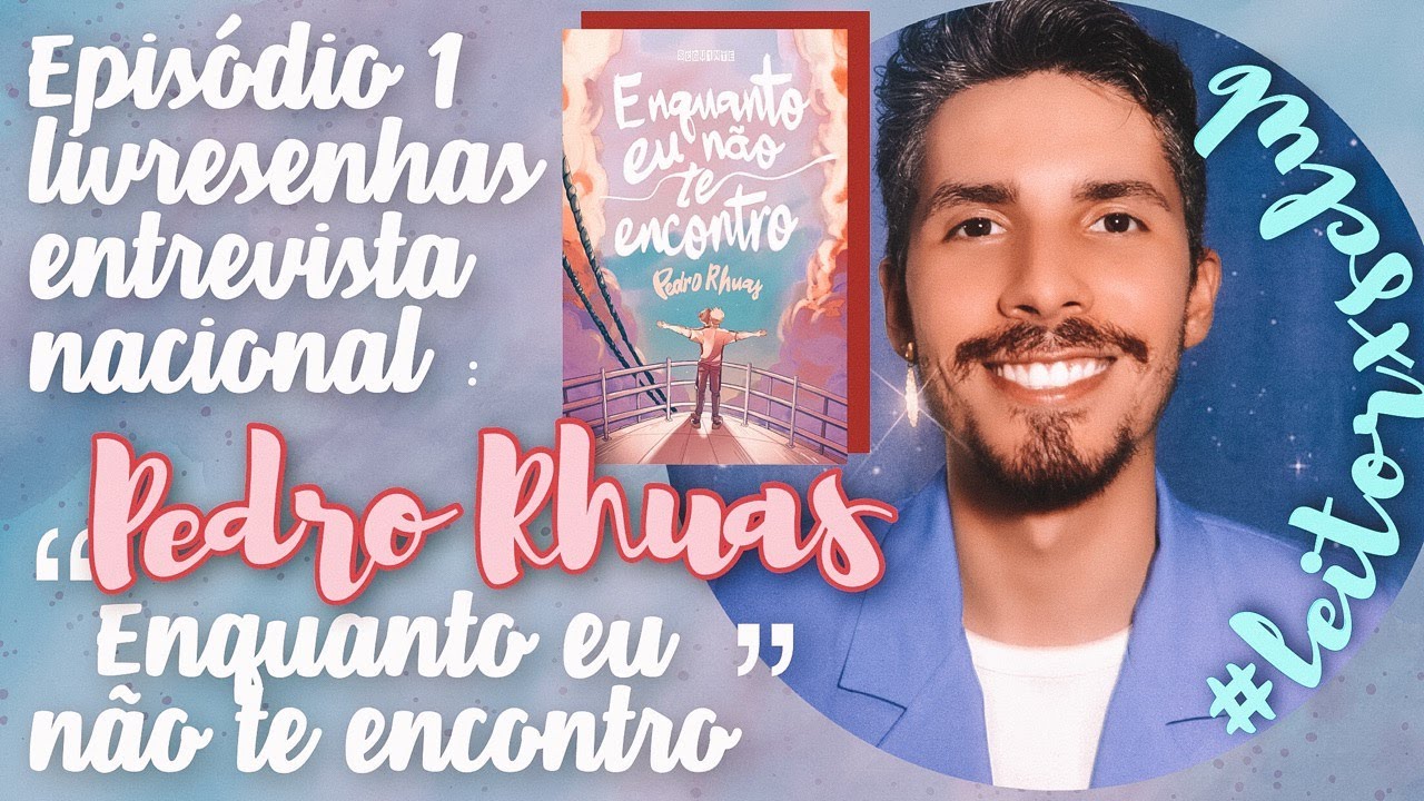 🇧🇷 Entrevista Nacional | episódio 1 — Pedro Rhuas (“Enquanto eu não te encontro”)