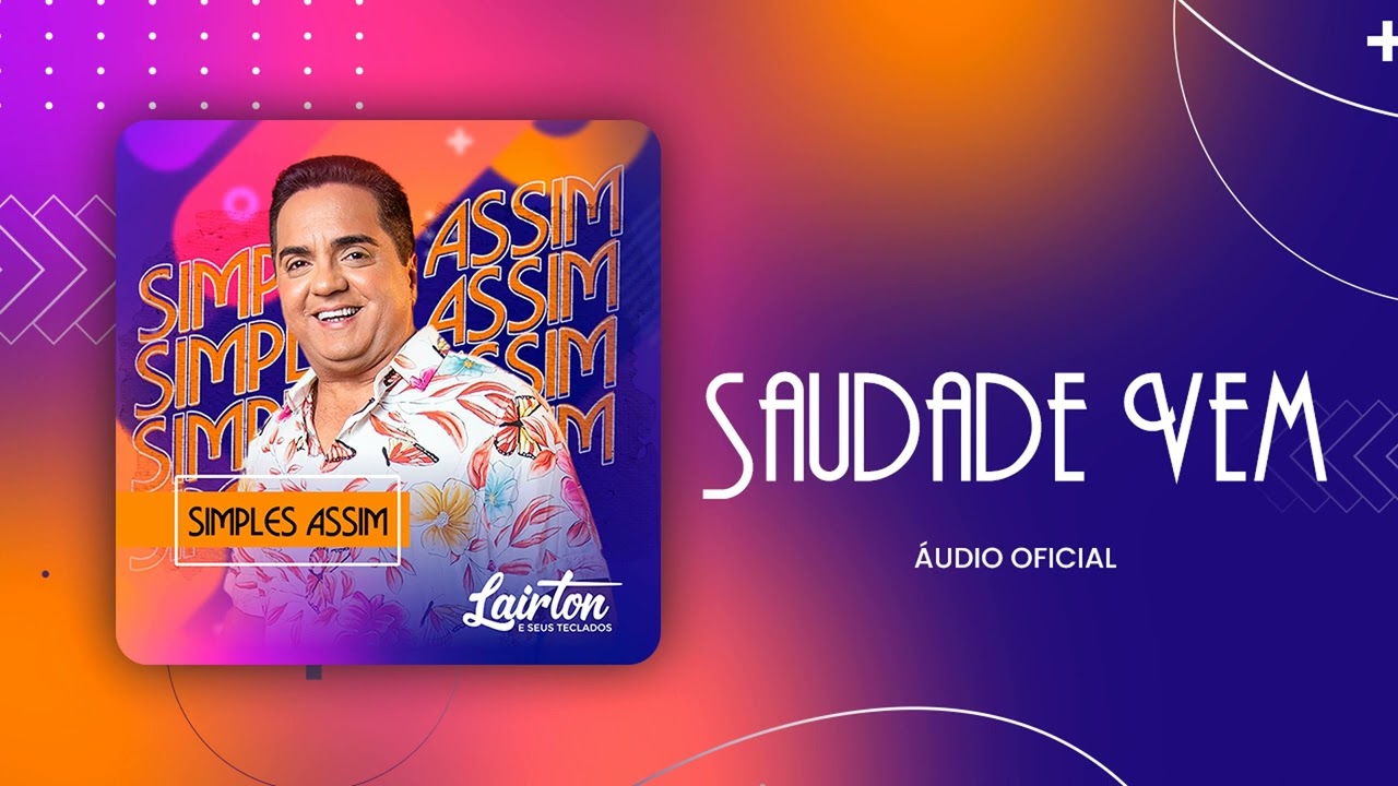 Lairton e Seus Teclados - Saudade Vem | Áudio Oficial