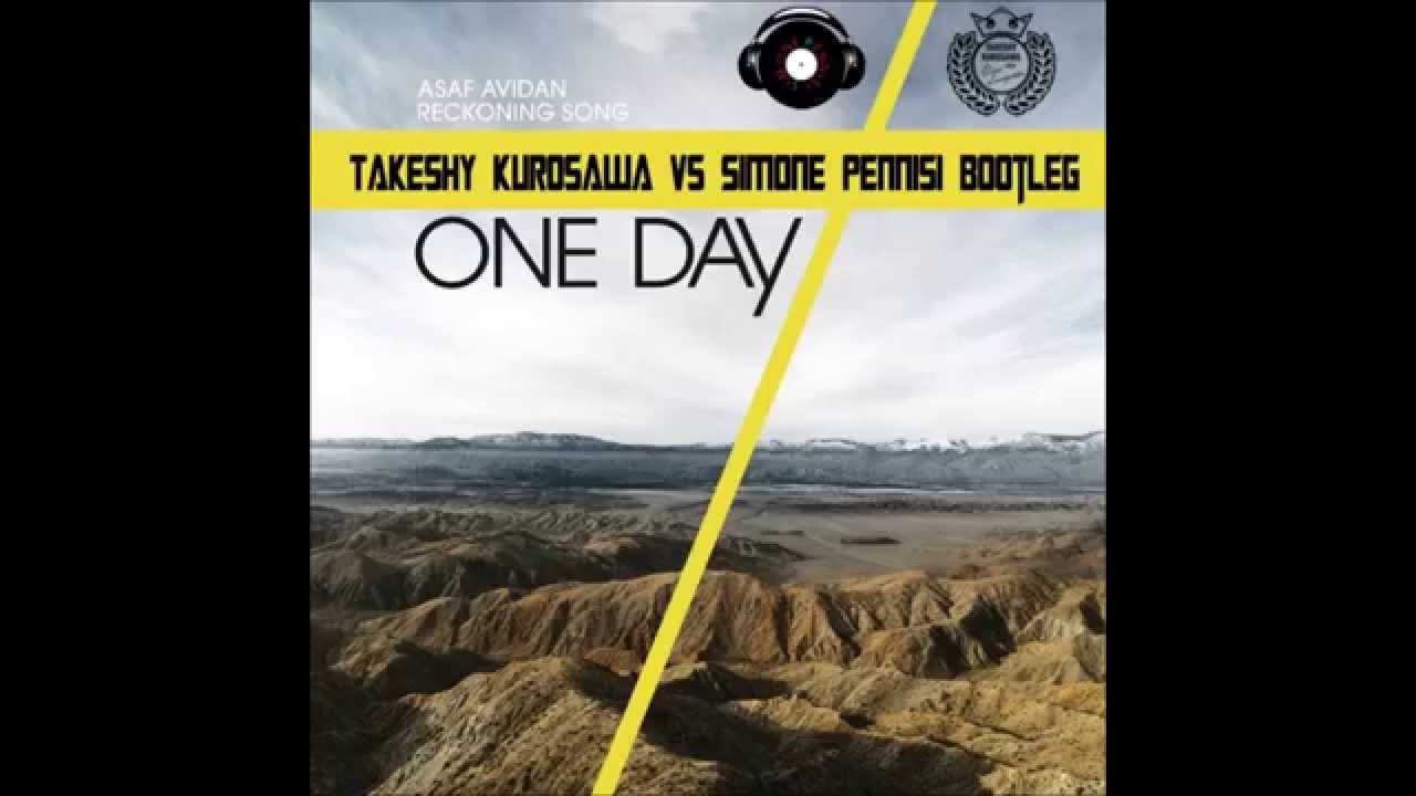 Asaf Avidan - One Day (Takeshy Kurosawa & Simone Pennisi Bootleg)