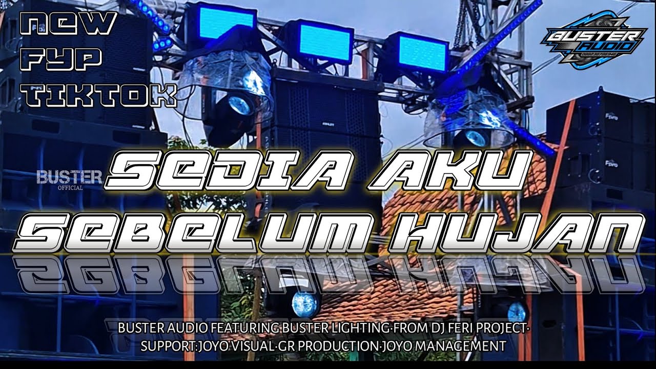 DJ SEDIA AKU SEBELUM HUJAN BUSTER AUDIO || TJAP NUKLIR || @BUSTERAUDIOOFFICIAL || DJ FERI PROJECT