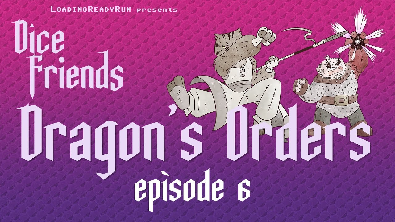 Dice Friends - Dragon's Orders Ep6