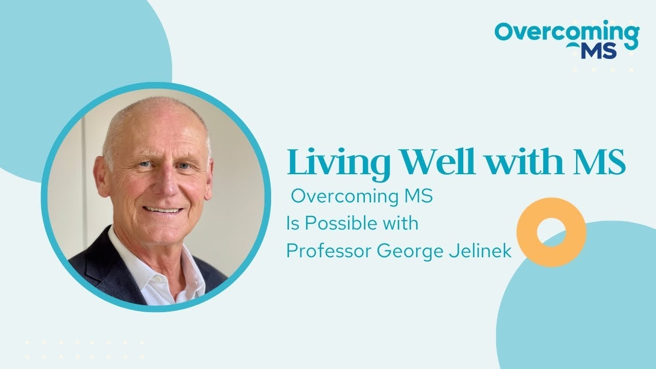 Overcoming Multiple Sclerosis is Possible with Professor George Jelinek