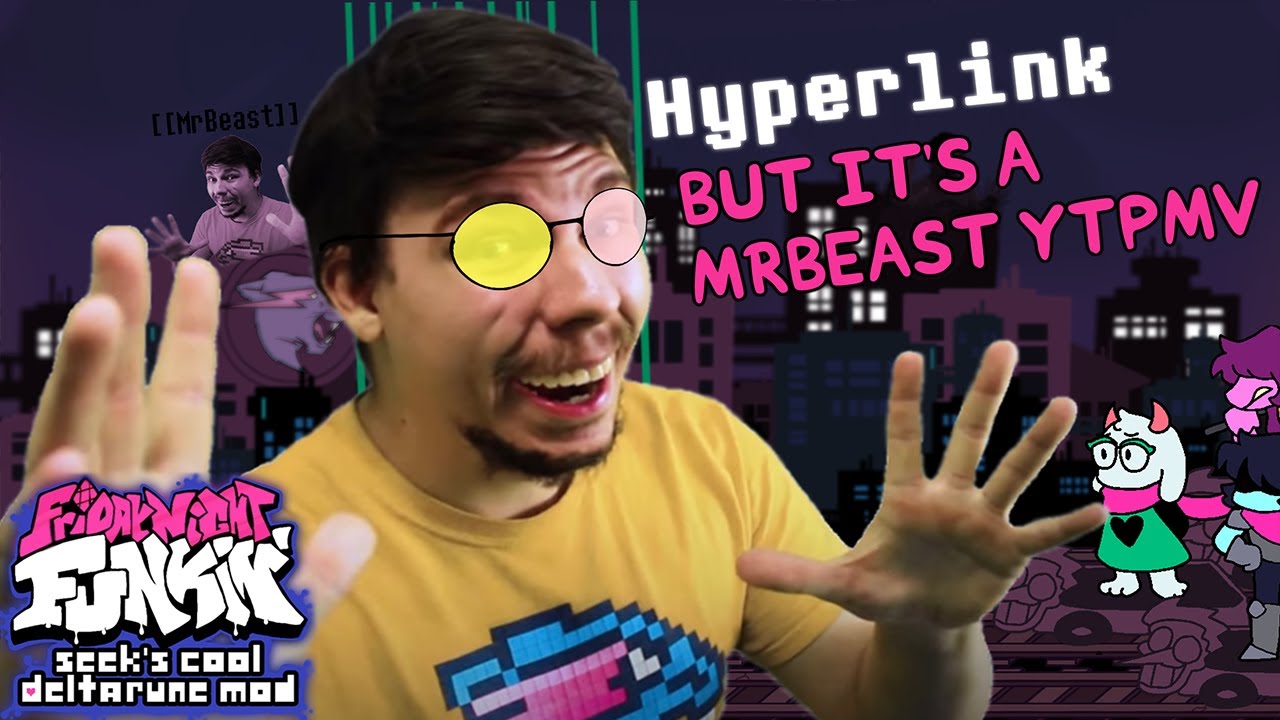 HYPERLINK But MrBeast (YTPMV) Sings It | FNF Seeks Cool Deltarune mod