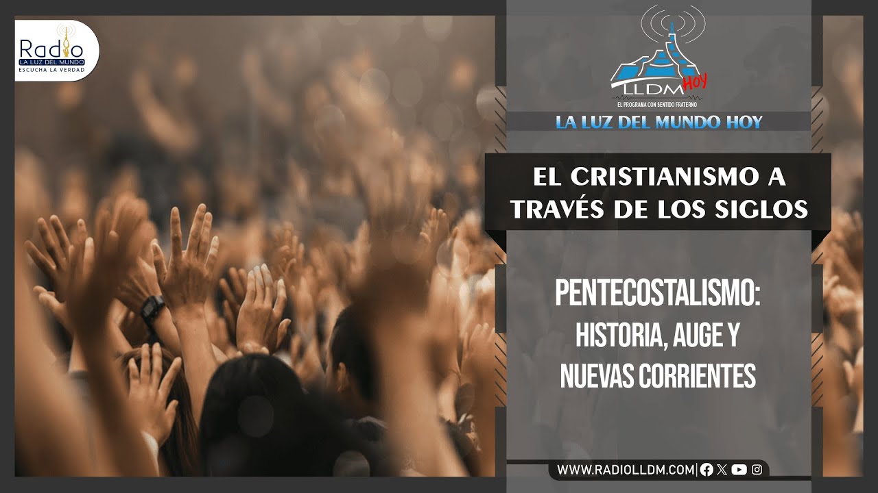 Pentecostalismo: Historia, Auge y nuevas corrientes | El Cristianismo a través de los Siglos | Radio