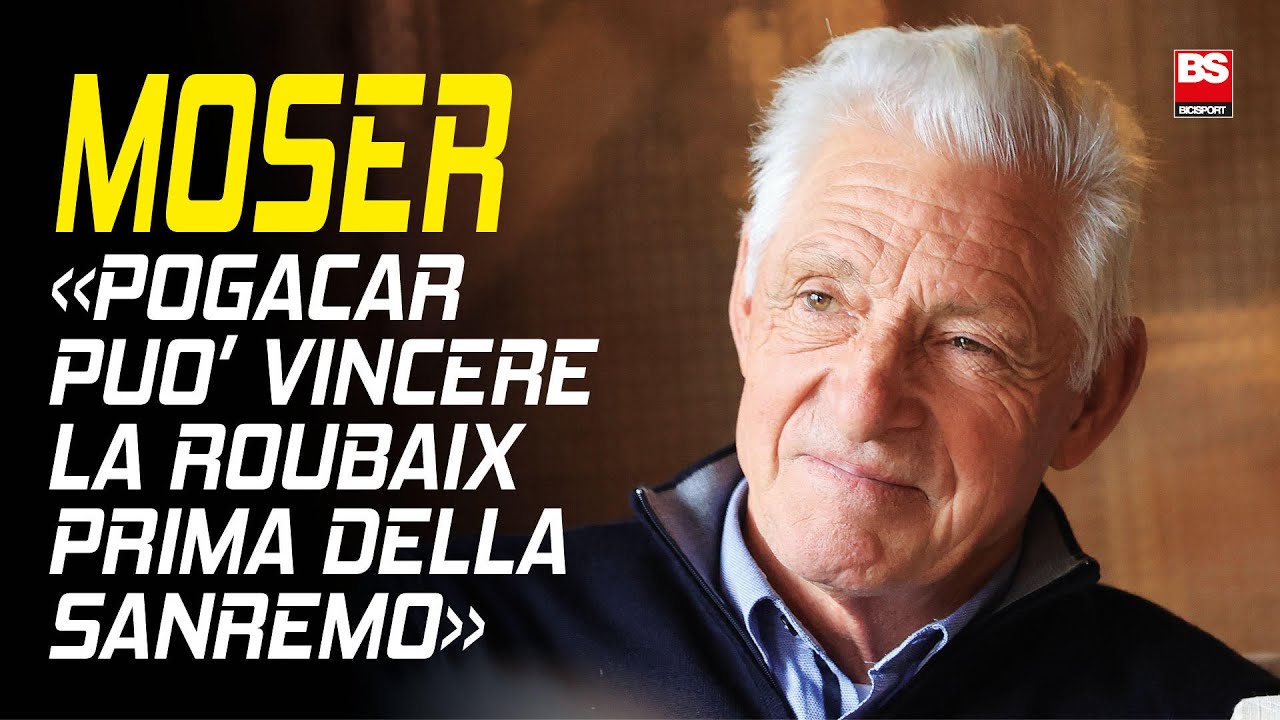 Moser: «Per Pogacar è più facile vincere la Roubaix che la Sanremo»
