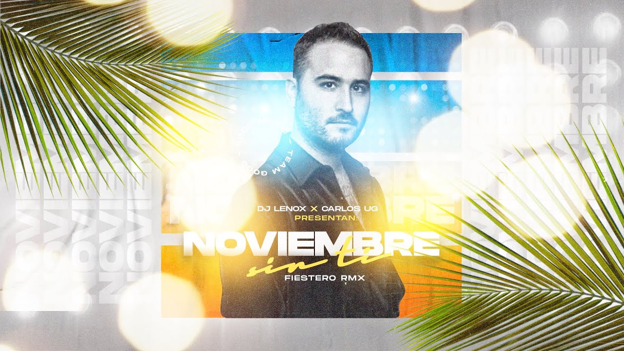Noviembre Sin Ti (FiesteroRemiX) DJ LeNoX Ft. DJ Carlos UG