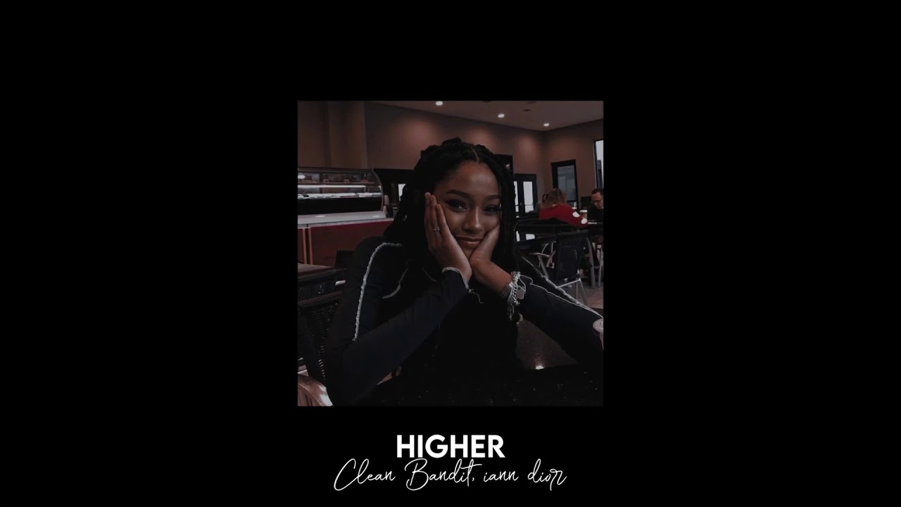 higher - clean bandit, iann dior [slowed + reverb + bass boosted]
