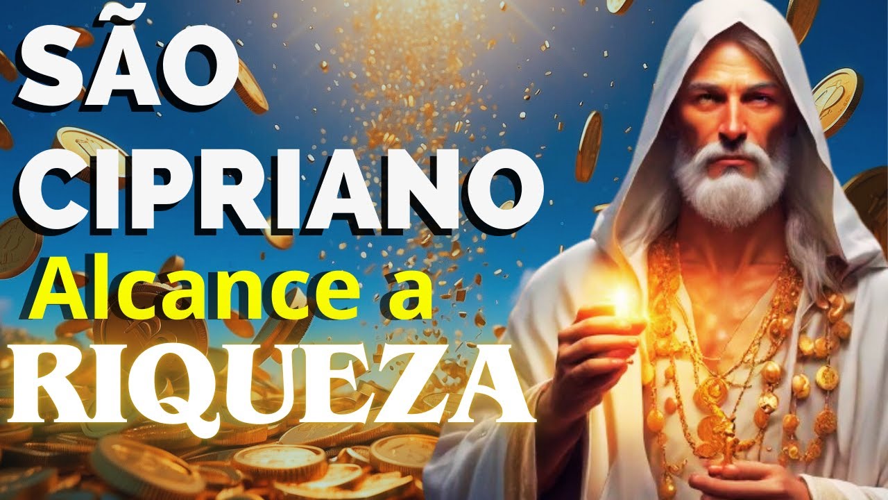 ALCANCE A RIQUEZA COM FÉ: SÃO CIPRIANO CAMINHO PARA ABUNDÂNCIA