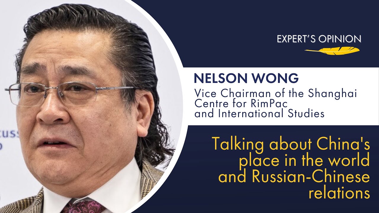 Nelson Wong: the future of Russian-Chinese relations / Expert’s Opinion