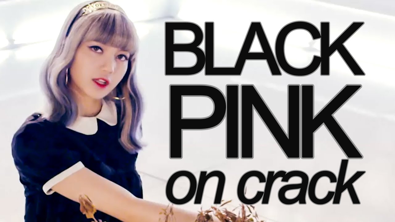 blackpink on crack