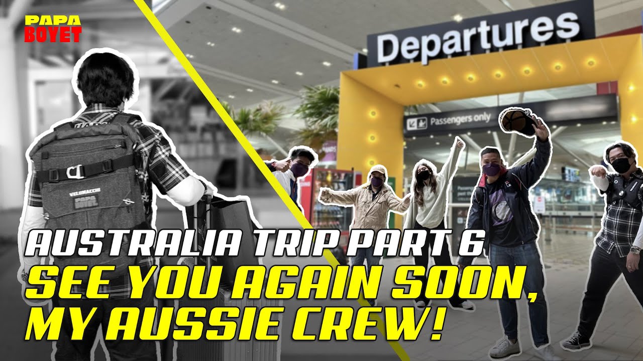 I'm Going Back to the Philippines (Australia Trip pt. 6) | Papa Boyet