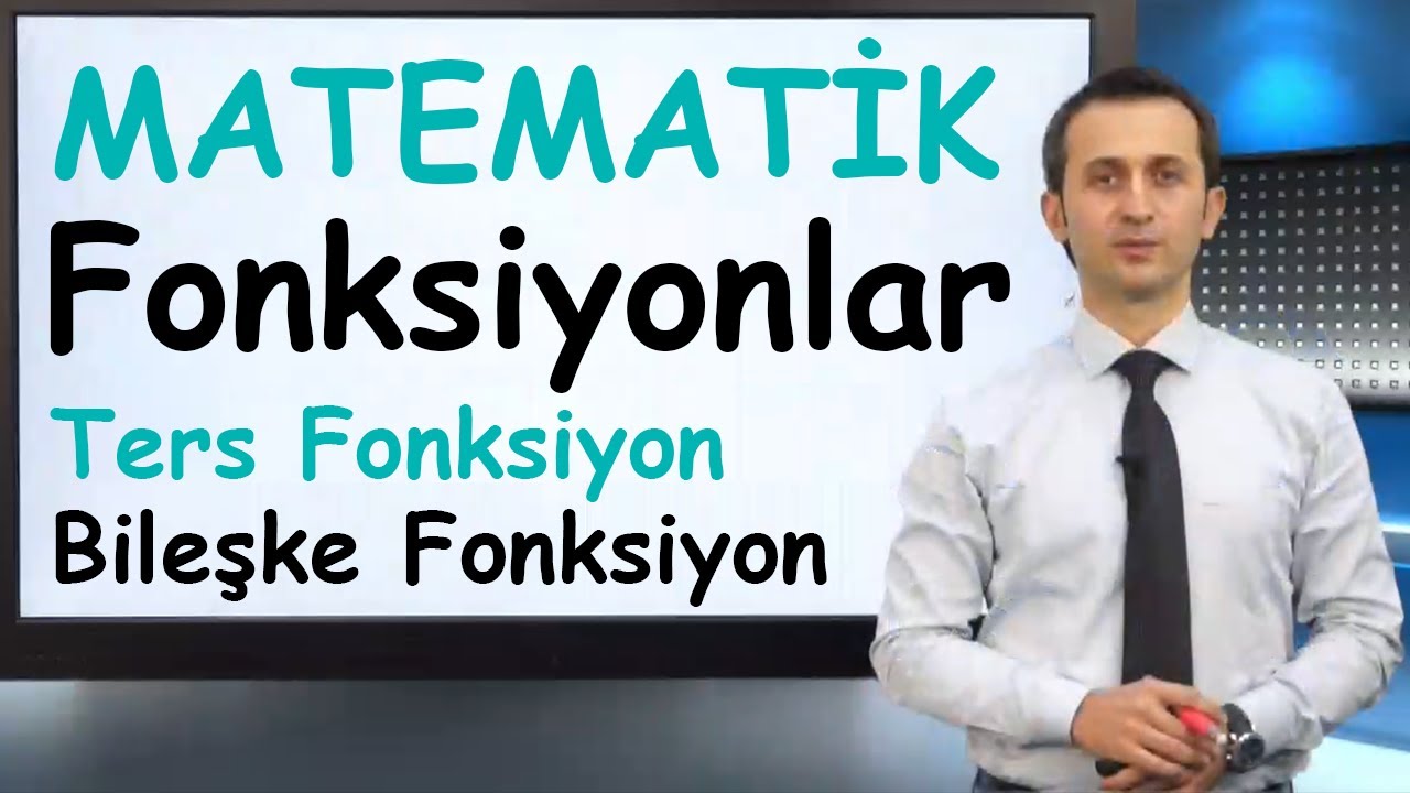 Fonksiyonlar 2  |   Fonksiyonlarda İşlemler, Ters fonksiyon,  Bileşke fonksiyon | MATEMATİK | XDERS