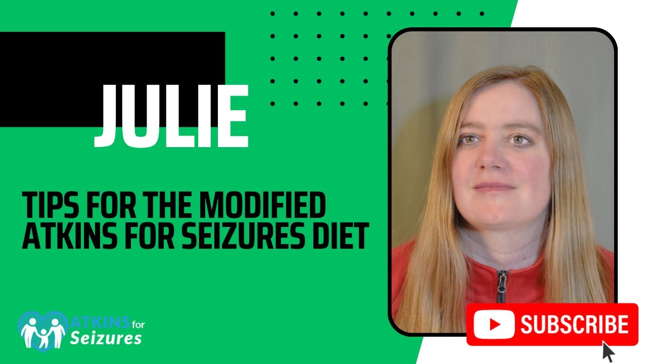 Julie's Tips for Starting the Modified Atkins Diet for Seizures.