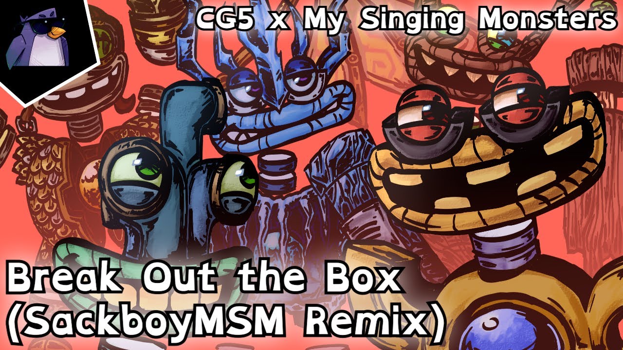 CG5 x My Singing Monsters - BREAK OUT THE BOX (Sackboy / MSM Remix)