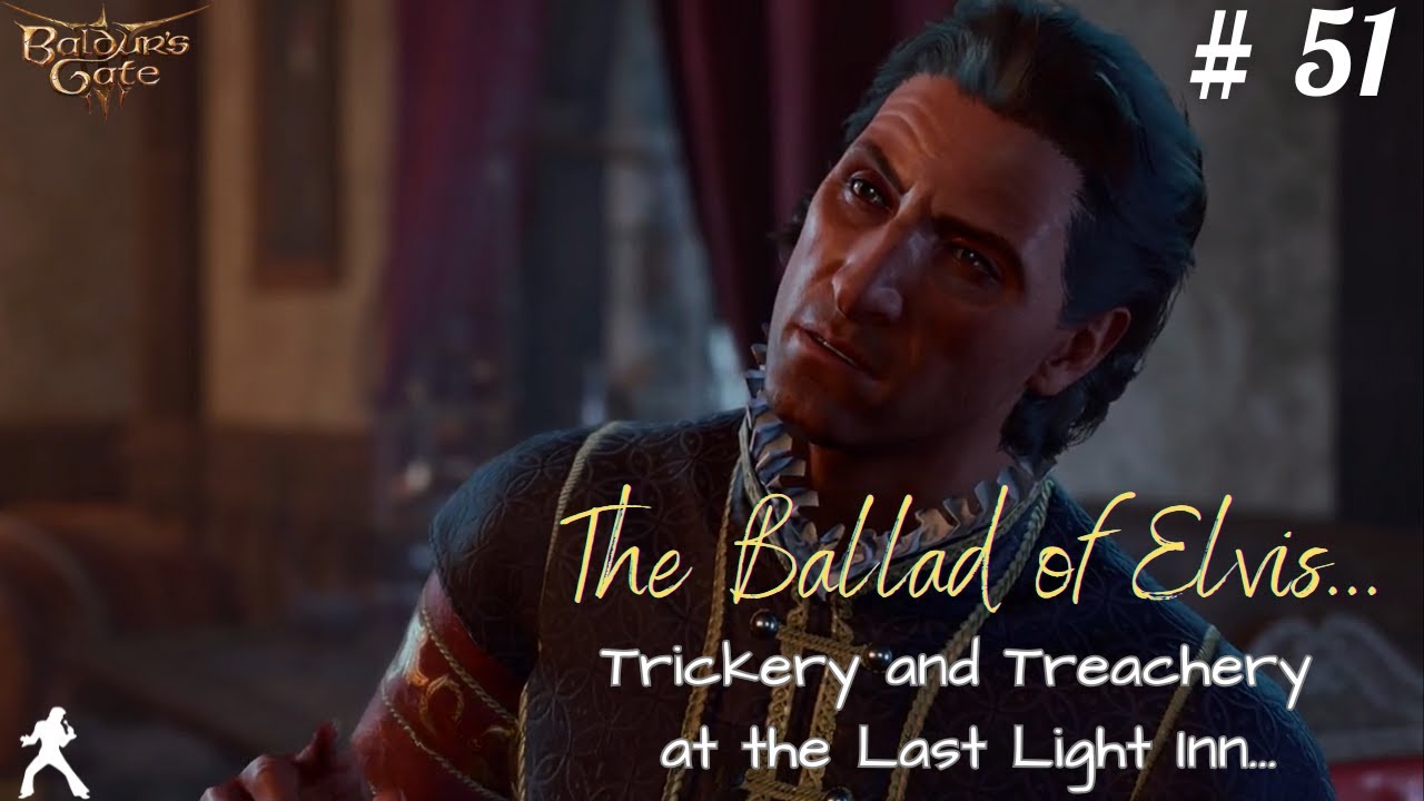 First Time playing BALDUR'S GATE 3 // 51 // Trickery and Treachery at the Last Light Inn...