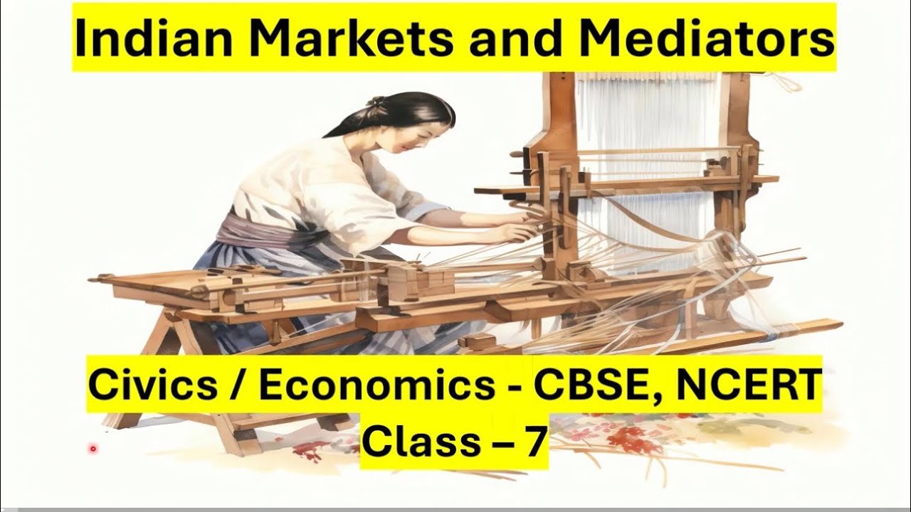 Indian Markets and Mediators - CIVICS  Economics - Class 7 - CBSE - NCERT