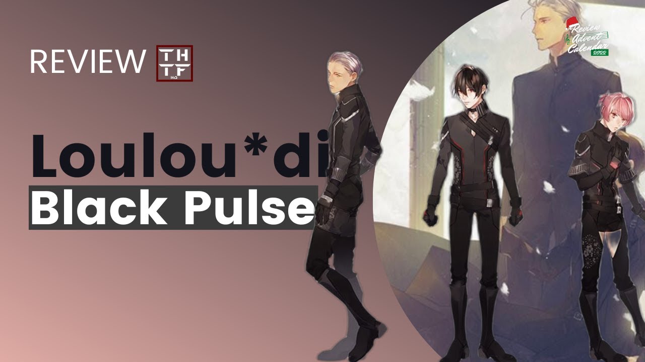 Review/Reaction to Loulou*di's &ldquo;Black Pulse&rdquo; - THTFHQ Review Advent Calendar 2022 🎄