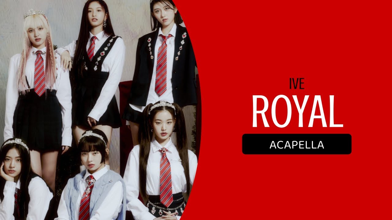 IVE - ROYAL (Clean Acapella)