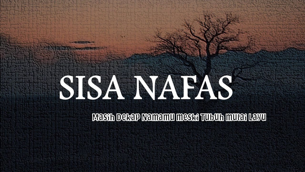 Sisa Nafas – Lagu Galau Indonesia tentang Bertahan di Ujung Perasaan