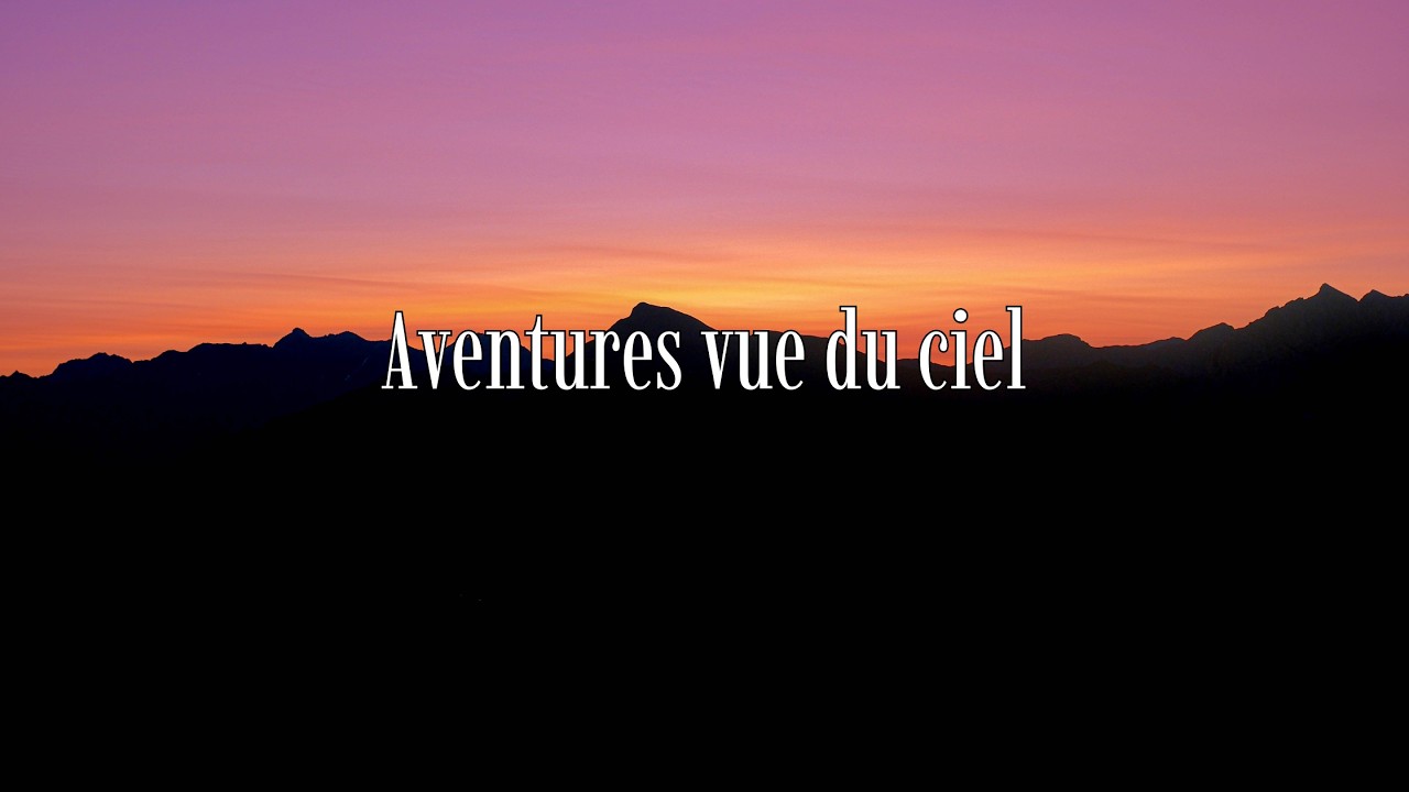 Aventures vue du ciel