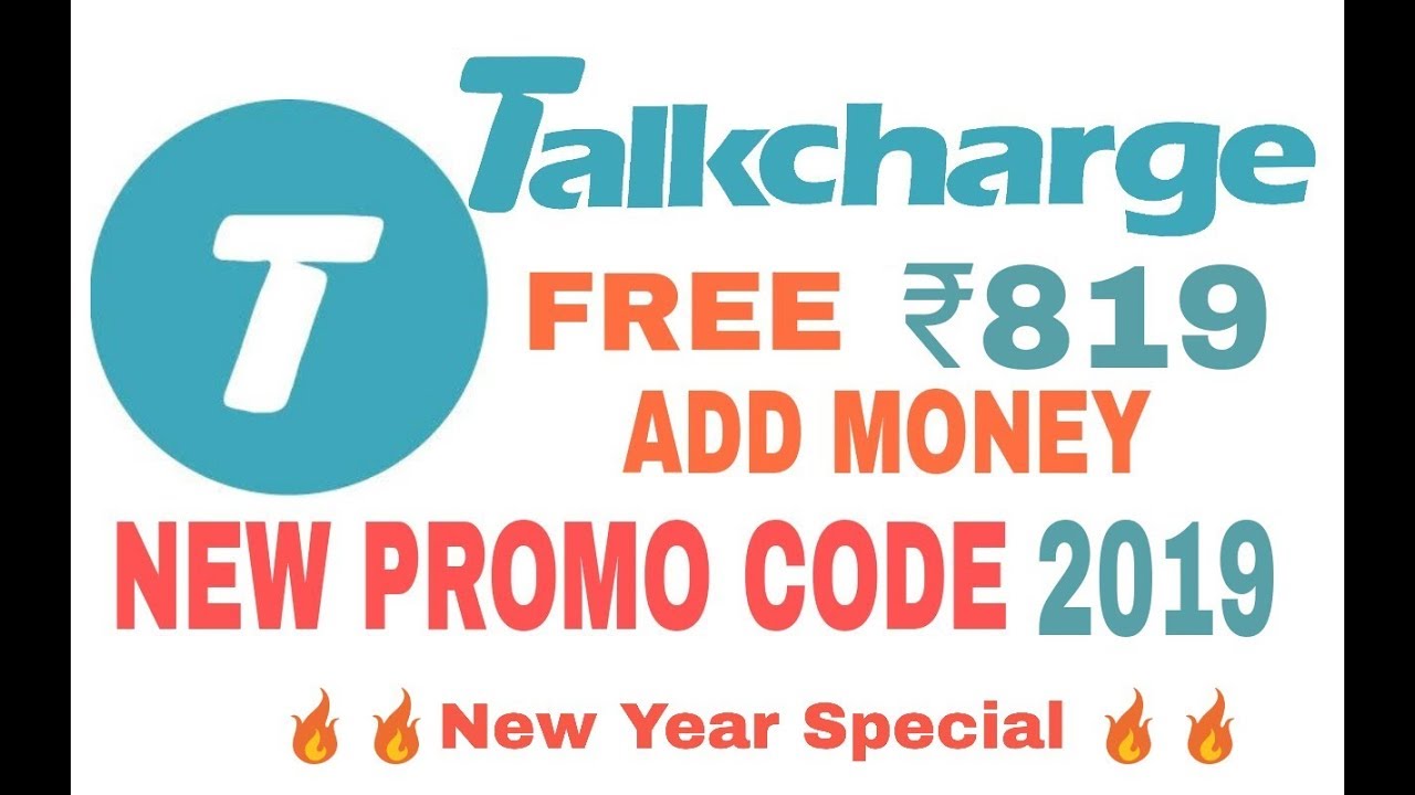 🔥🔥TalkCharge FREE Add Money Promo Code ₹819 !! New Year Special 2019🔥🔥