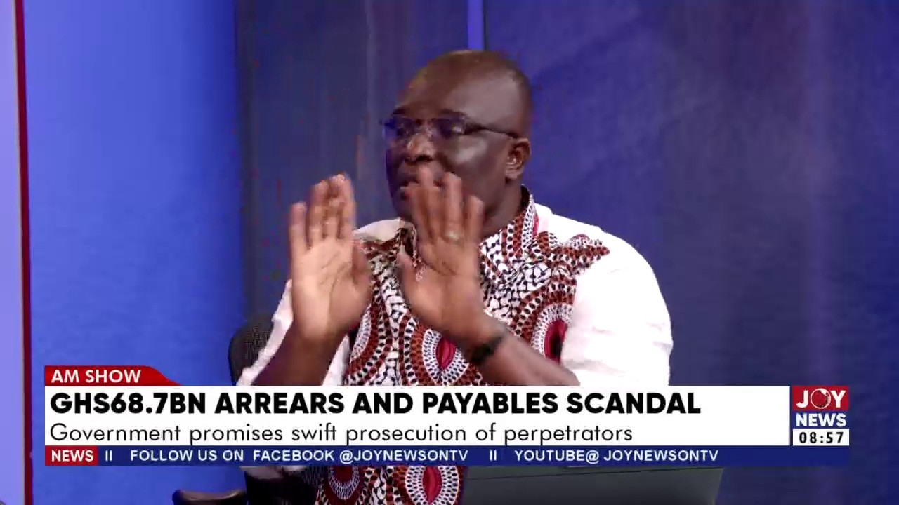 Ghc68.7bn Arrears & Payables Scandal: Govt promises swift prosecution of perpetrators