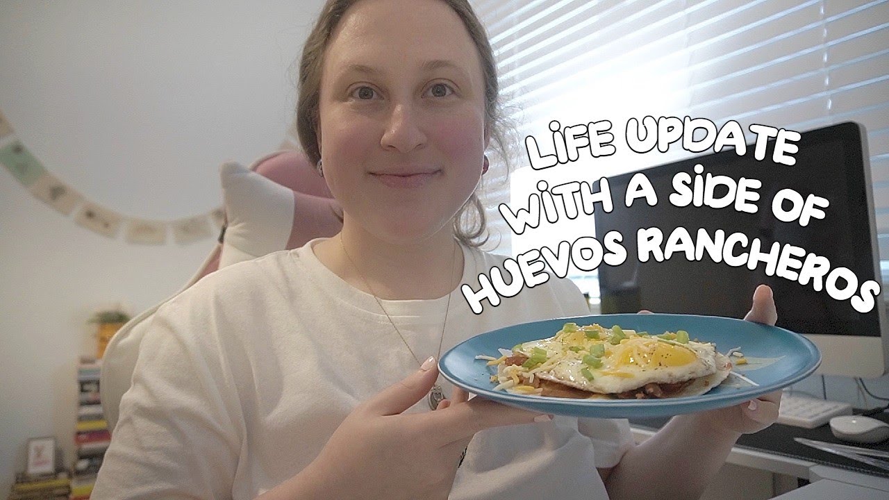 life update with a side of huevos rancheros