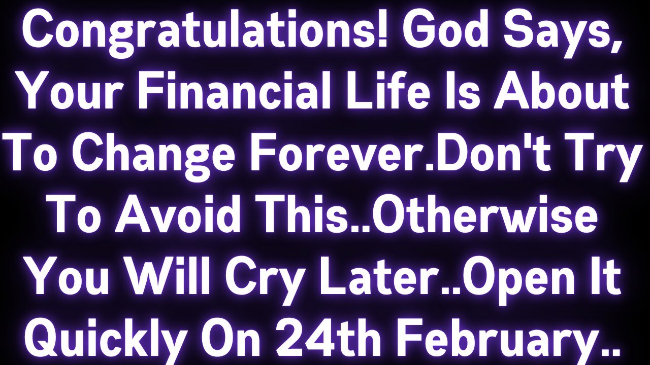 🎁🎁 CONGRATULATIONS! GOD SAYS, YOUR FINANCIAL LIFE IS ABOUT TO CHANGE FOREVER..DON'T TRY TO SKIP THIS
