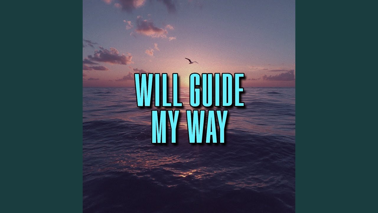 will guide my way